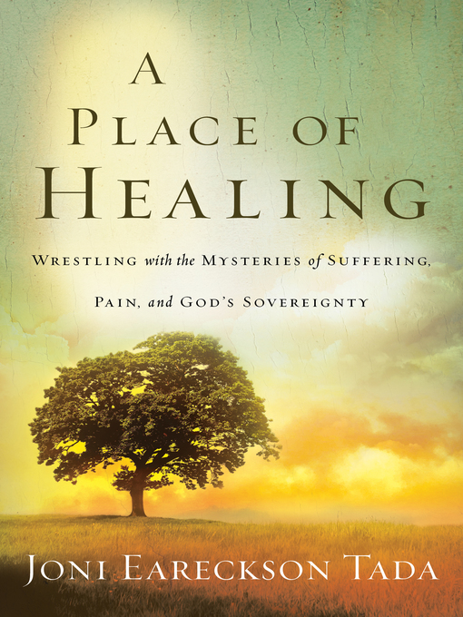 Title details for A Place of Healing by Joni Eareckson-Tada - Available